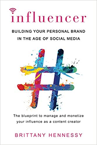 Influencer: Building Your Personal Brand in the Age of Social Media oleh Brittany Hennessy