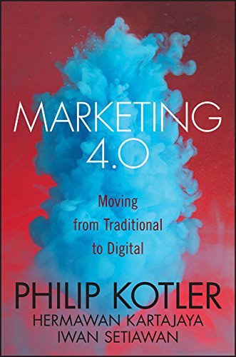 Marketing 4.0: Moving from Traditional to Digital oleh Philip Kotler