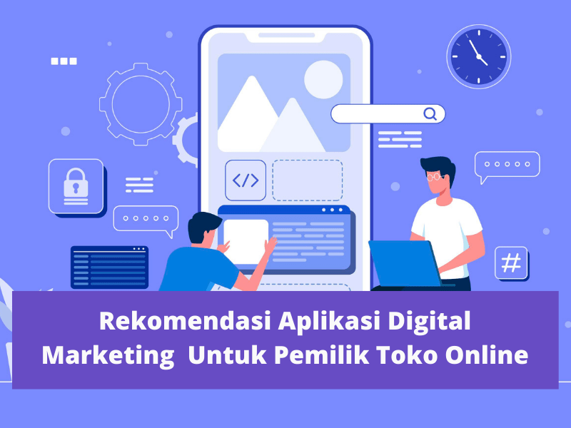 Rekomendasi Aplikasi Digital Marketing Untuk Pemilik Toko Online