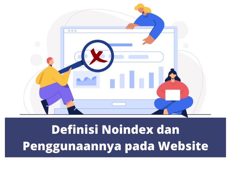 Definisi Noindex dan Penggunaannya pada Website