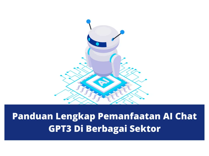 Chat GPT-3: Definisi, Manfaat, dan Cara Menggunakannya Untuk ...